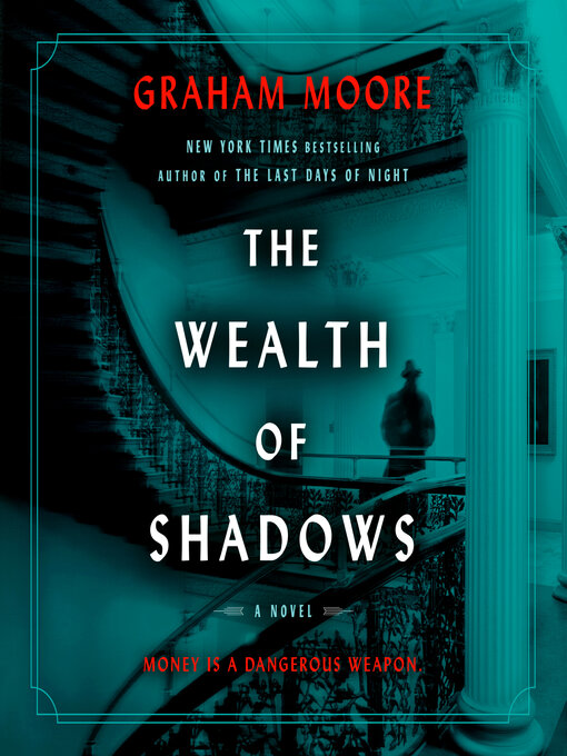 Title details for The Wealth of Shadows by Graham Moore - Available